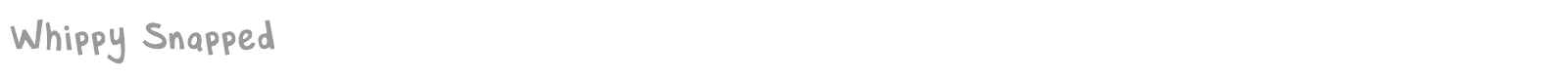 Whippy Snapped font preview